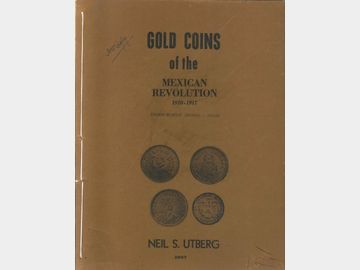 Gold Coins of the Mexican Revolution, 1910-1917 por Neil S. Utberg. 1967.